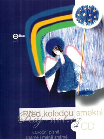 Před koledou smekni - vánoční písně známé i méně známé v úpravě Milana Dvořáka