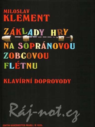 Základy hry na sopránovou zobcovou flétnu - klavírní doprovody - Miloslav  Klement