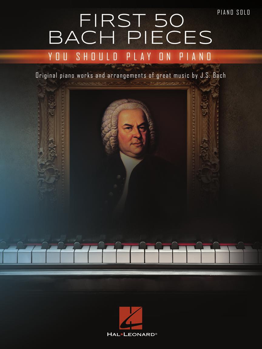 First 50 - Bachovy skladby, které byste měli hrát na klavír