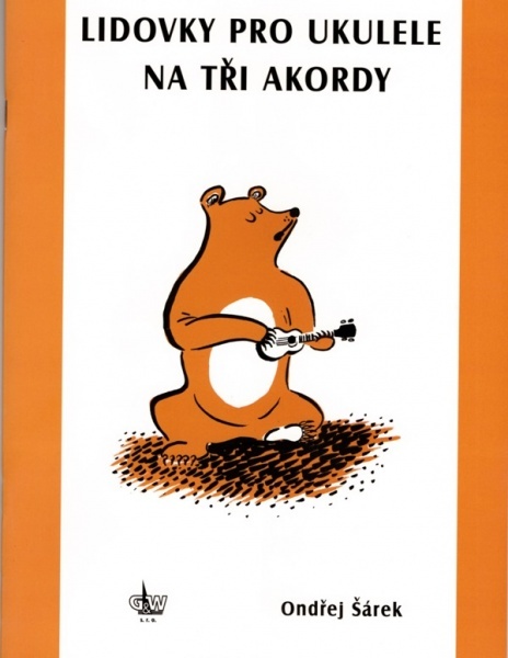 Lidovky pro ukulele 1 - na tři akordy od Ondřej Šárek