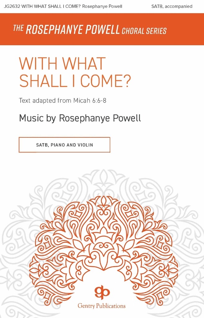 With What Shall I Come? - The Rosephanye Powell Choral Series  - píseň pro sbor SATB