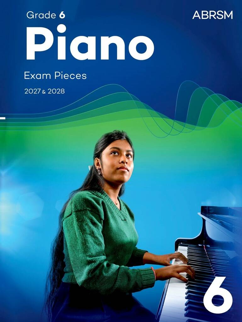 Piano Exam Pieces 2027 & 2028 Abrsm Grade 6