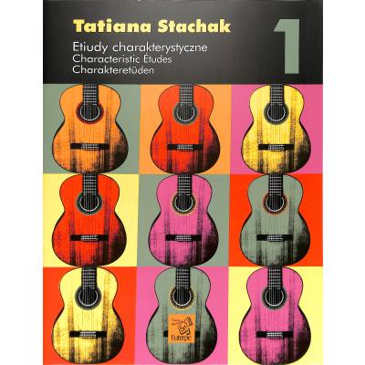 Characteristic Etudes 1 - etudy pro kytaru od Tatiana Stachak