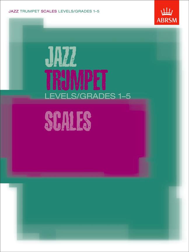Jazz Trumpet Scales Levels/Grades 1-5 - pro trumpetu