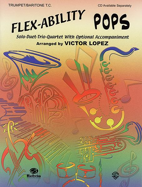 Flex-Ability: Pops - Solo-Duet-Trio-Quartet with Optional Acc.