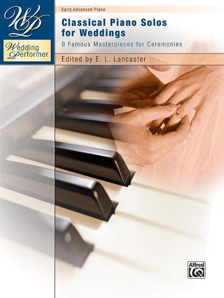 Classical Piano Solos for Weddings - 9 Famous Masterpieces for Ceremonies - pro klavír