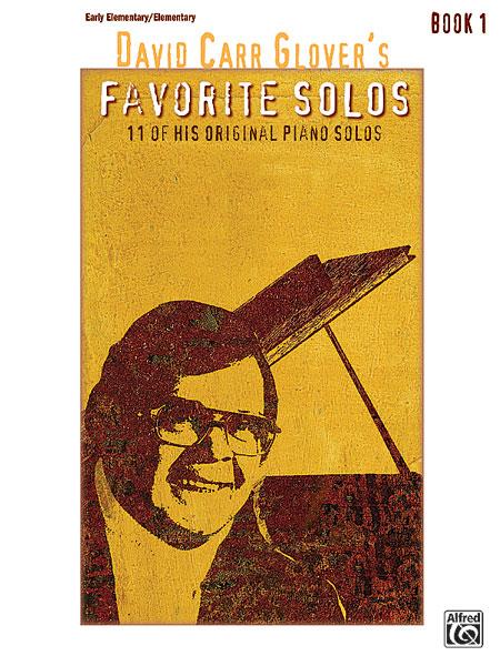 David Carr Glover's Favorite Solos, Book 1 - 11 of His Original Piano Solos - pro klavír
