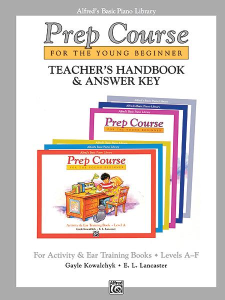 Alfred's Basic Piano Library Prep Course - Activity & Ear Training Book Teacher's Handbook and Answer Key, Levels A-F