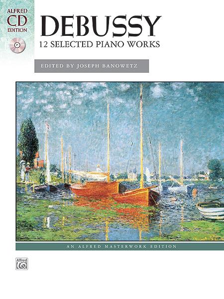 Debussy - 12 Selected Piano Works - Alfred Masterwork Edition - noty pro klavír