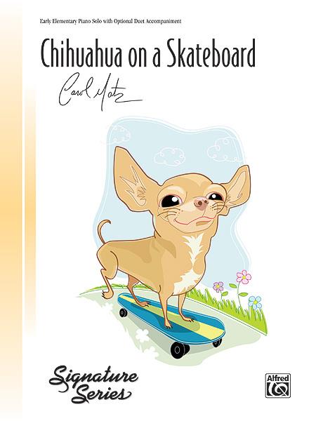 Chihuahua on a Skateboard skladby pro klavír