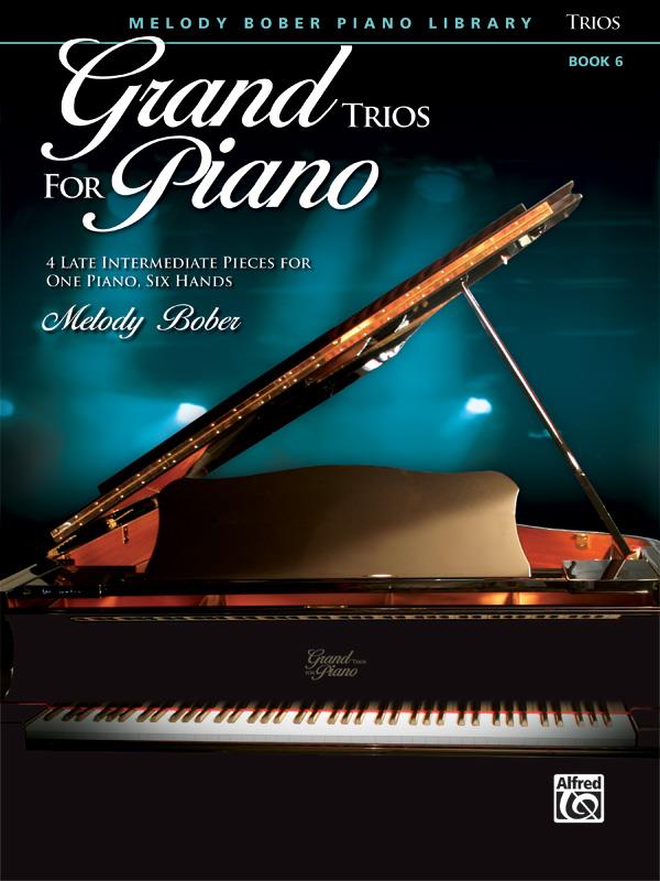 Grand Trios for Piano, Book 6 - 4 Late Intermediate Pieces for One Piano, Six Hands