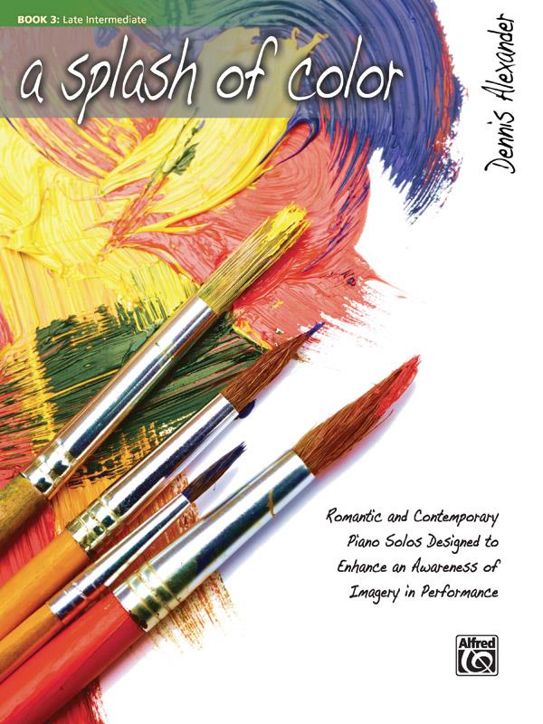 A Splash of Color, Book 3 - Romantic and Contemporary Piano Solos Designed to Enhance an Awareness of Imagery in Performance - pro klavír