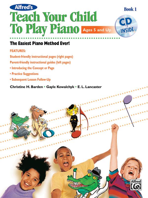Alfred's Teach Your Child to Play Piano, Book 1 - The Easiest Piano Method Ever! klavír učebnice