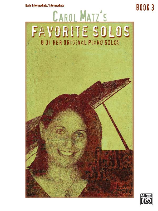 Carol Matz Favorite Solos 3 - 8 of Her Original Piano Solos - sólo klavír