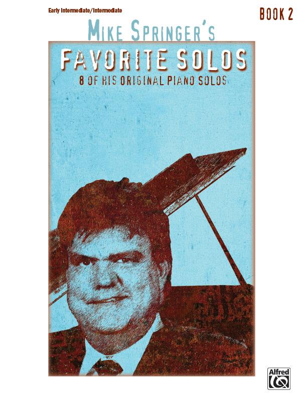 Mike Springer's Favorite Solos, Book 2 - 8 of His Original Piano Solos - pro klavír