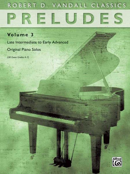 Preludes, Volume 3 - Late Interm. to Early Advanced Original Piano Solo - pro klavír