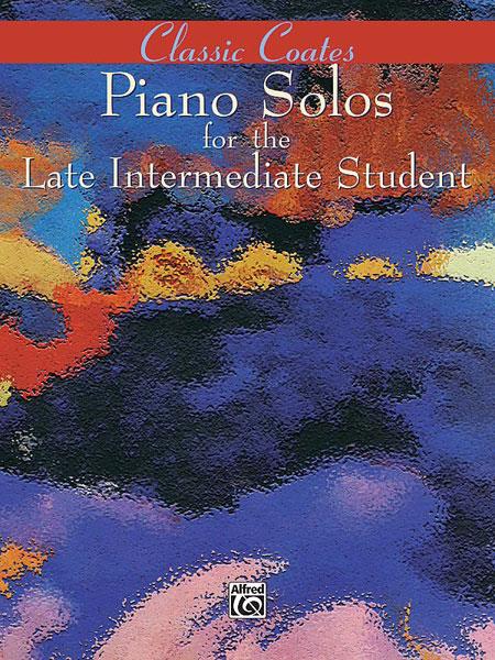 Piano Solos for the Late Intermediate Student - Classic Coates - pro klavír