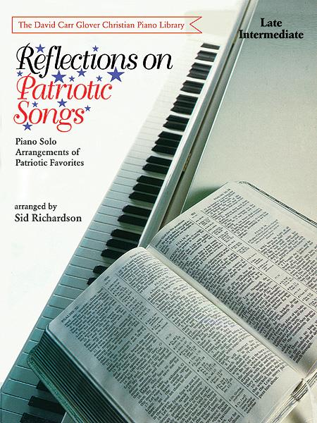 Reflections on Patriotic Songs - Piano Solo Arrangements of Patriotic Favorites - pro klavír