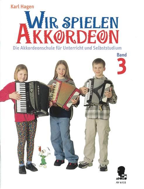 Wir spielen Akkordeon 3 - Die Akkordeonschule für Unterricht und Selbststudium