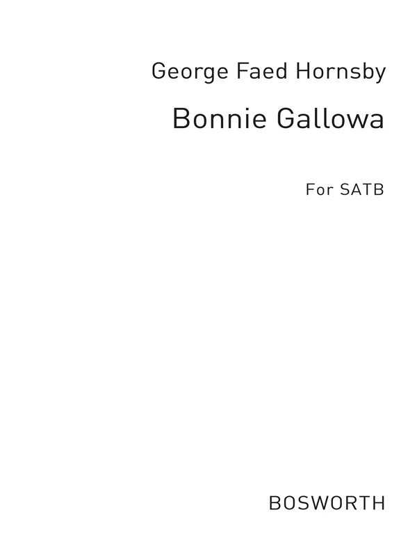Hornsby, G F Bonnie Gallowa' Satb