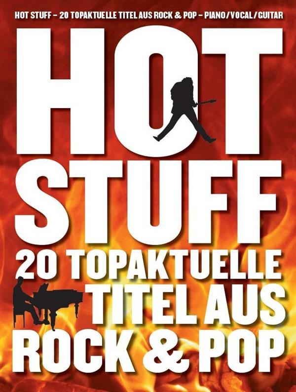 Hot Stuff: 20 Topaktuelle Titel Aus Rock & Pop - klavír, zpěv a akordy pro kytaru