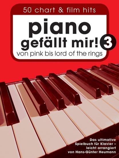 Piano Gefällt Mir! 3 - 50 Chart und Film Hits - Von Pink bis Lord of the Rings - pro klavír