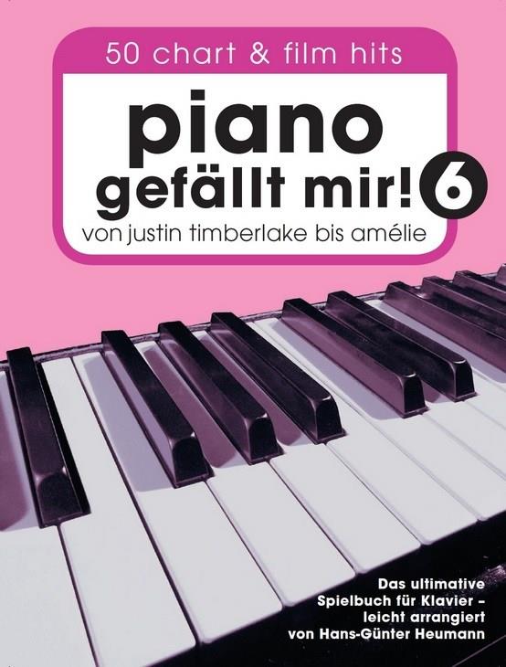 Piano Gefällt Mir! 6 - 50 Chart Und Film Hits - Von Justin Timberlake bis Amélie - pro klavír