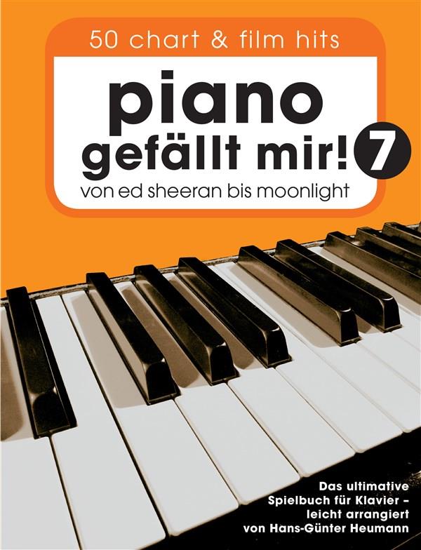 Piano Gefällt Mir! 7 - 50 Chart Und Film Hits - Von Ed Sheeran bis Moonlight