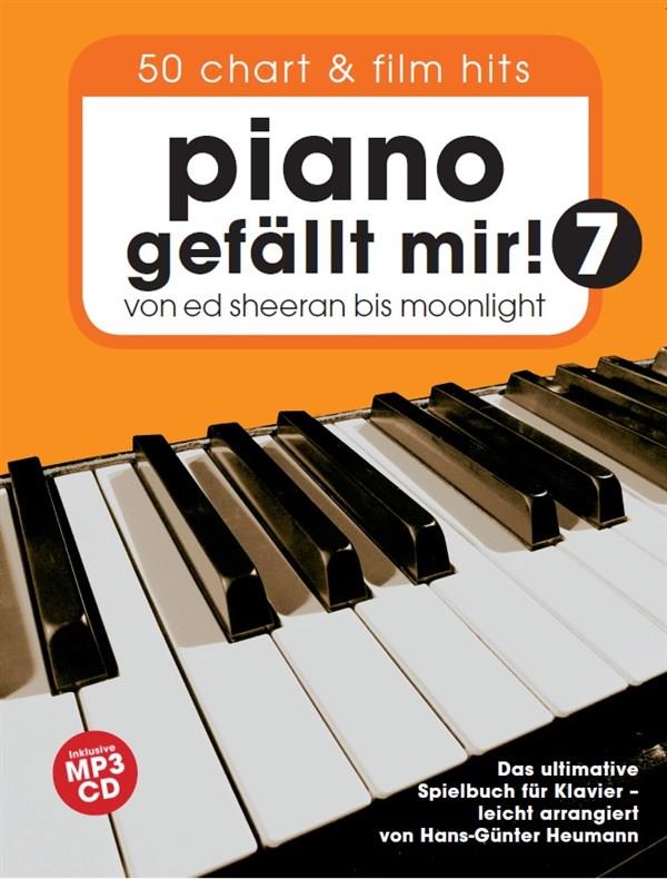 Piano Gefällt Mir! 7 - 50 Chart Und Film Hits - Von Ed Sheeran bis Moonlight