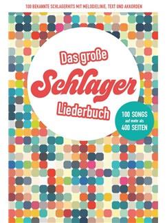 Das große Schlagerliederbuch - melodie akordy a texty písní