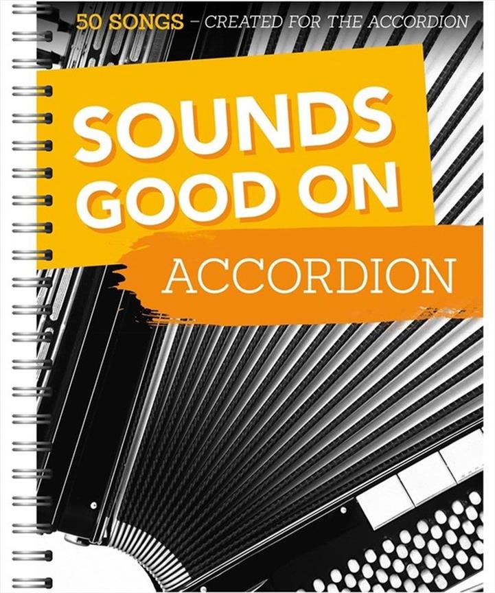 Sounds Good On Accordion: 50 Songs Created - For The Accordion - pro akordeon