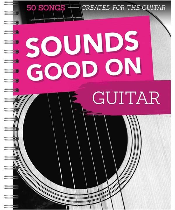 Sounds Good On Guitar - 50 Songs Created For The Guitar - na kytaru