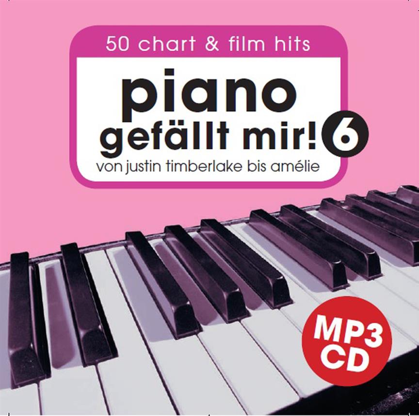 Piano Gefällt Mir! 50 Chart Und Film Hits - Band 6 (MP3 CD)