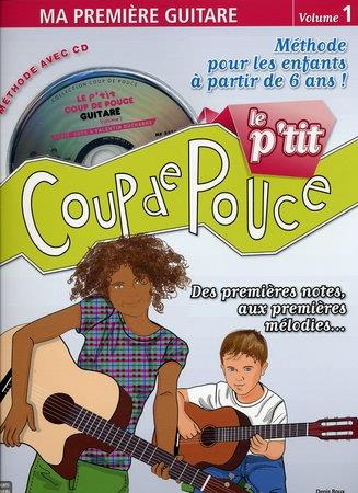 Le P'tit Coup de Pouce Guitare Volume 1 - Ma première Guitare - na kytaru