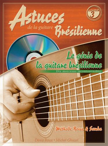 Astuces de la Guitare Brésilienne Vol. 3 - Le Génie de la Guitare Brésilienne - Méthode Bossa & Samba - na kytaru