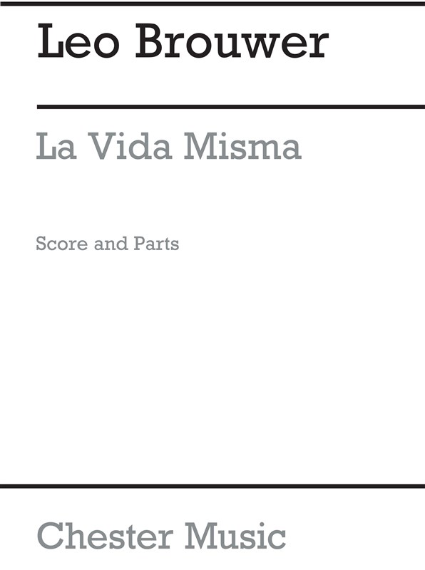 Leo Brouwer: La Vida Misma (Score And Parts)