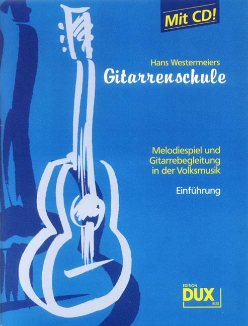 Hans Westermeier's Gitarrenschule - Melodiespiel und Gitarrebegleitung in der Volksmusik.