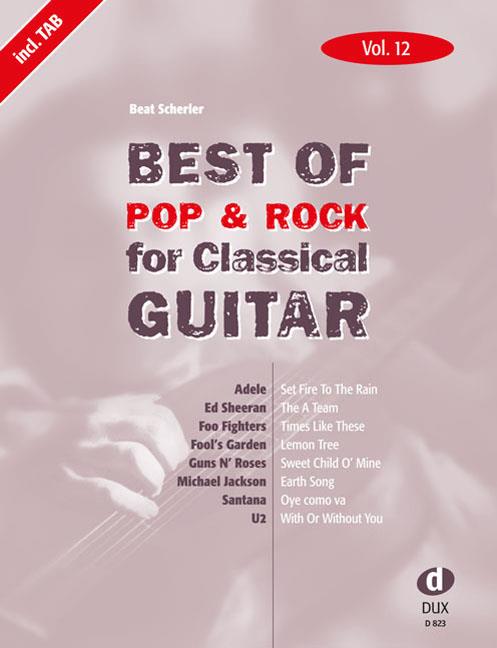 Best Of Pop & Rock 12 for Classical Guitar - Die umfassende Sammlung mit starken Interpreten