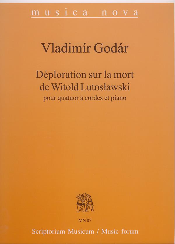 Deploration sur la mort de Witold Lutoslawski MN07 - pour quator a cordes et piano - smyčcový orchestr a klavír
