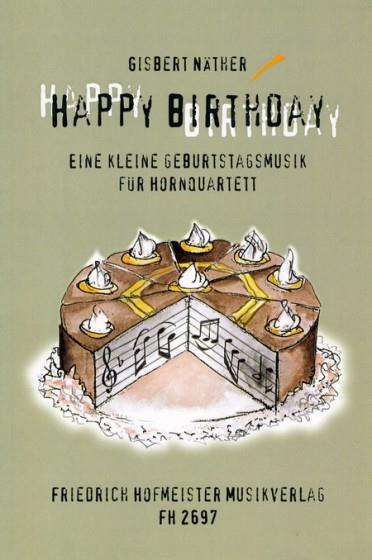Happy Birthday - Eine kleine Geburtstagsmusik für HornQuartett - čtyři lesní rohy