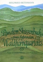 Aus den Skizzenbuch fahrenden WaldhornQuartetts - Suite in sechs Sätzen