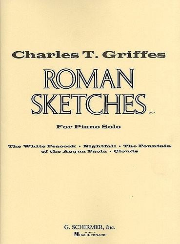 Charles T. Griffes: Roman Sketches Op.7