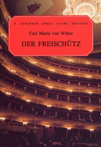 Carl Maria Von Weber: Der Freischutz (Vocal Score)