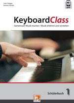 KeyboardClass - Schülerbuch 1 - Gemeinsam Musik machen - Musik erfahren und verstehen - pro keyboard