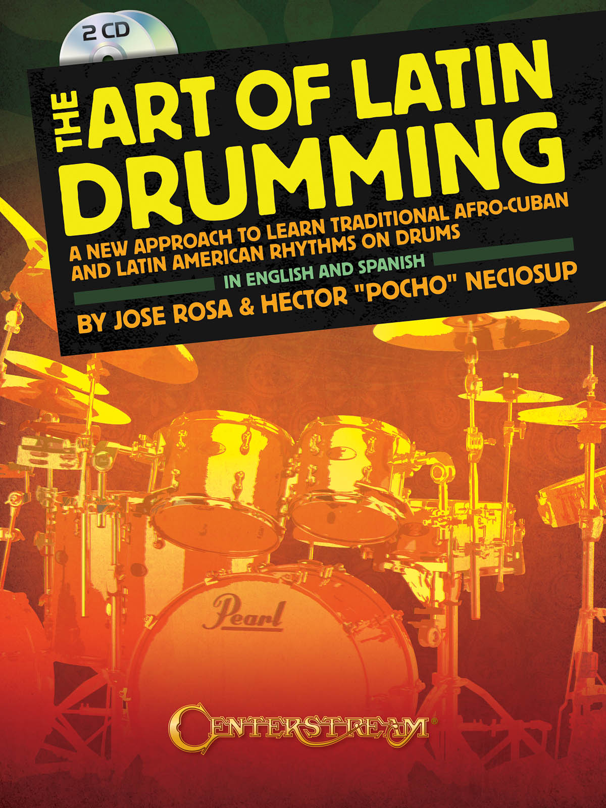 The Art of Latin Drumming - A New Approach to Learn Traditional Afro-Cuban and Latin American Rhythms on Drums - noty pro bicí soupravu