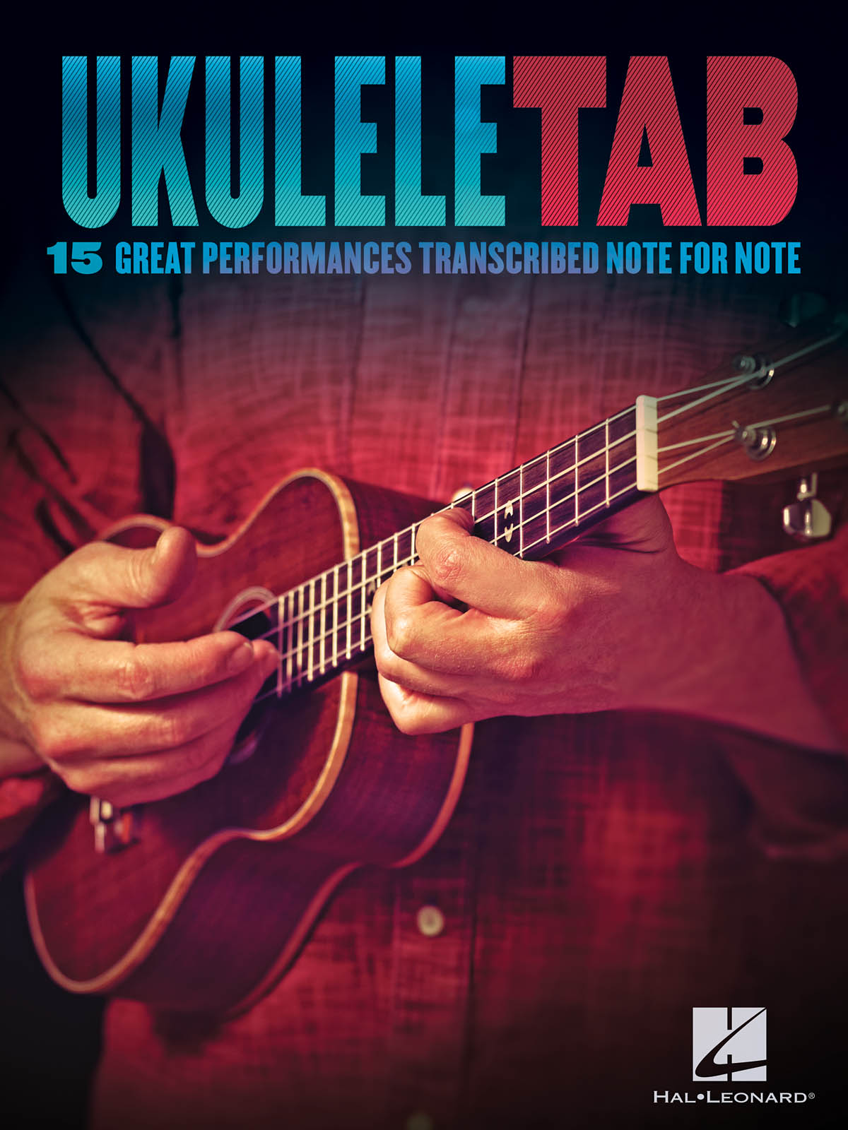 Ukulele TAB - 15 Great Performances Transcribed Note-for-Note - noty pro ukulele