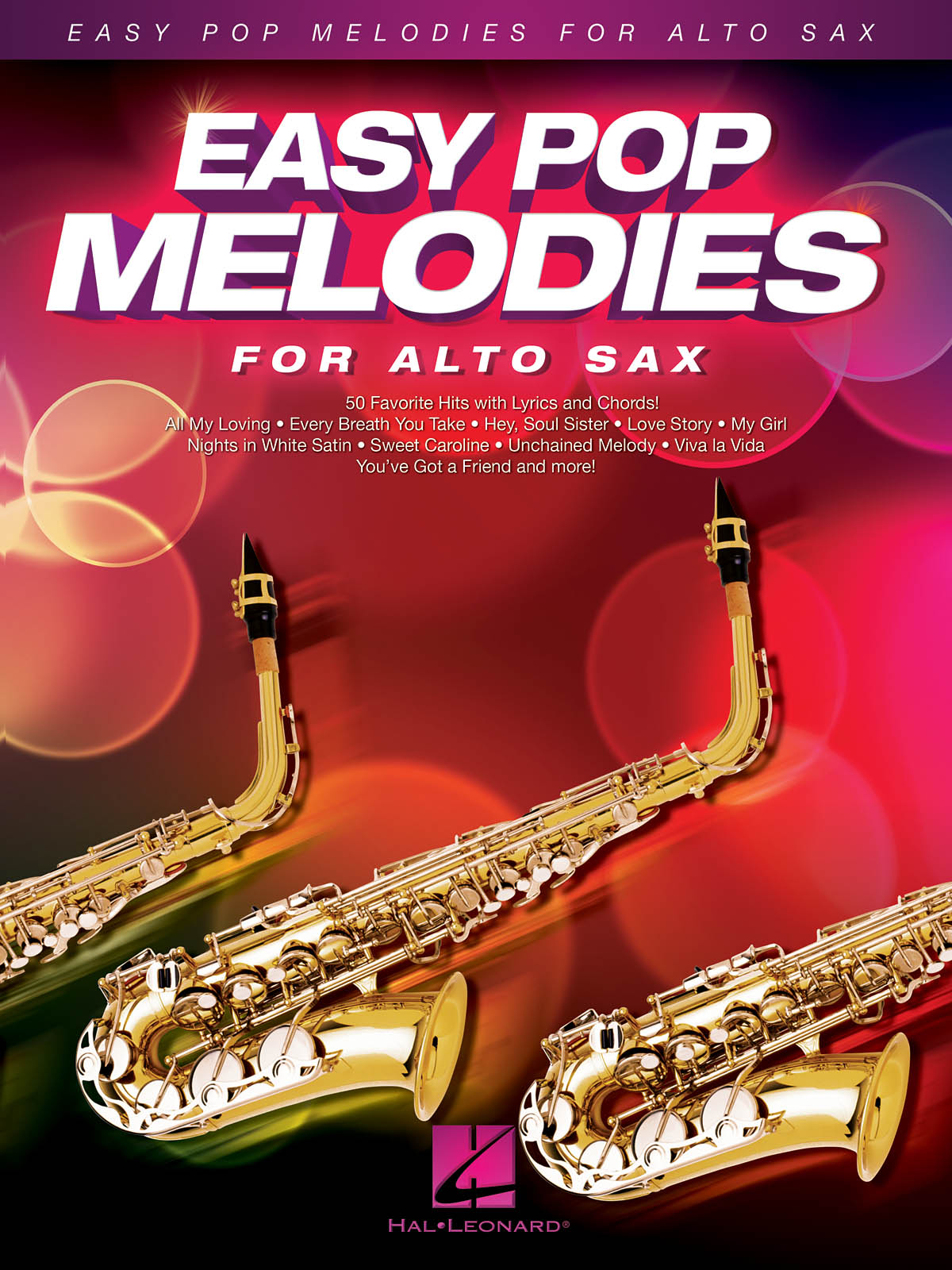 Easy Pop Melodies pro Alt Saxofon 50 Favorite Hits with Lyrics and Chords