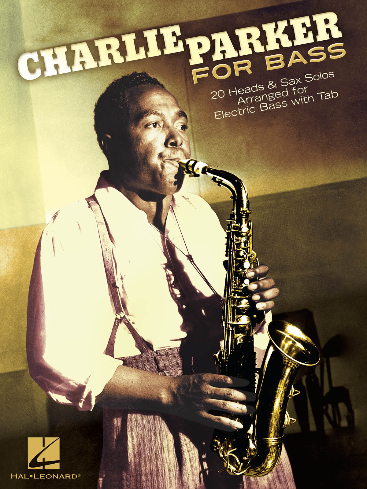 Charlie Parker for Bass - 20 Heads & Sax Solos Arranged for Electric Bass with Tab - pro basovou kytaru