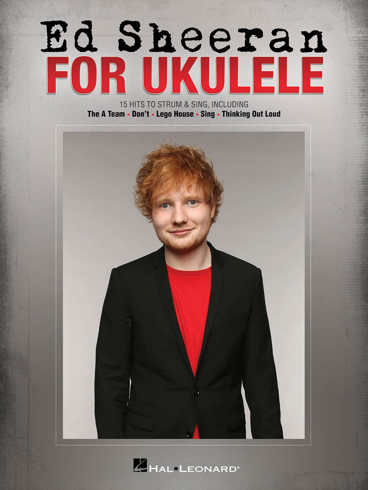 Ed Sheeran for Ukulele - 15 Hits to strum & sing