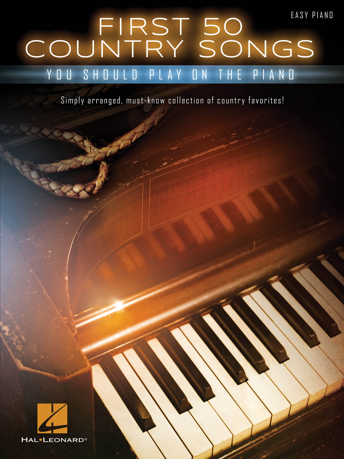 First 50 Country Songs  - You Should Play on The Piano